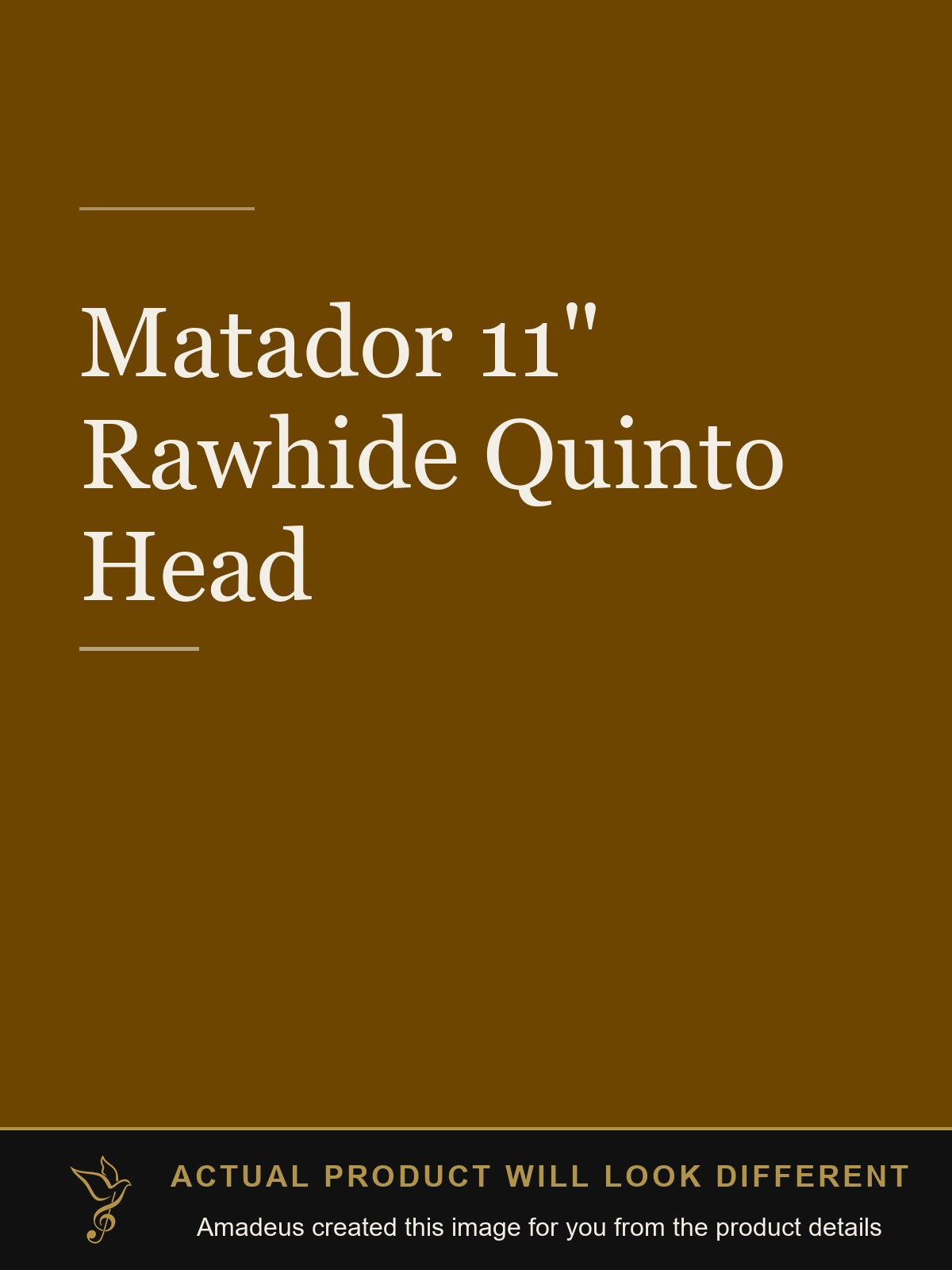 Matador 11" Rawhide Quinto Head - Amadeus created this image from the product details; the actual product will look different