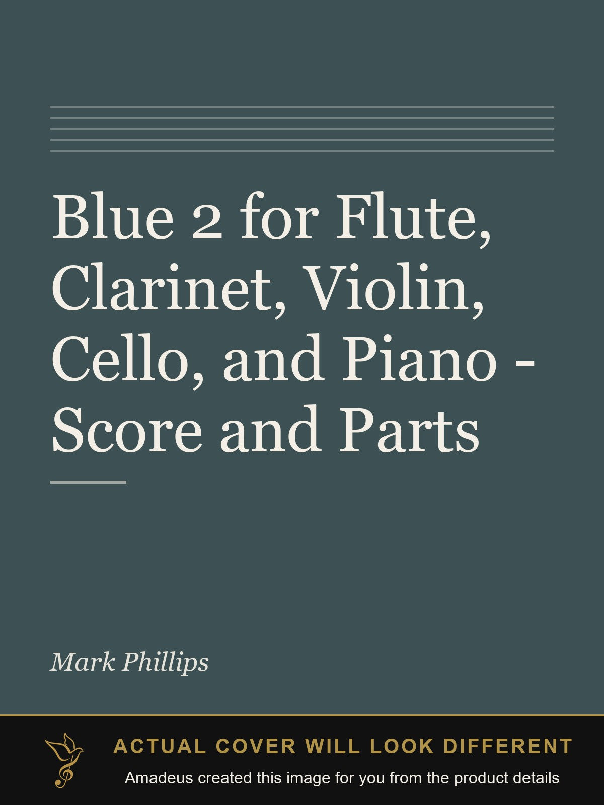 Blue 2 for Flute, Clarinet, Violin, Cello, and Piano - Score and Parts - Amadeus created this image from the product details; the actual cover will look different