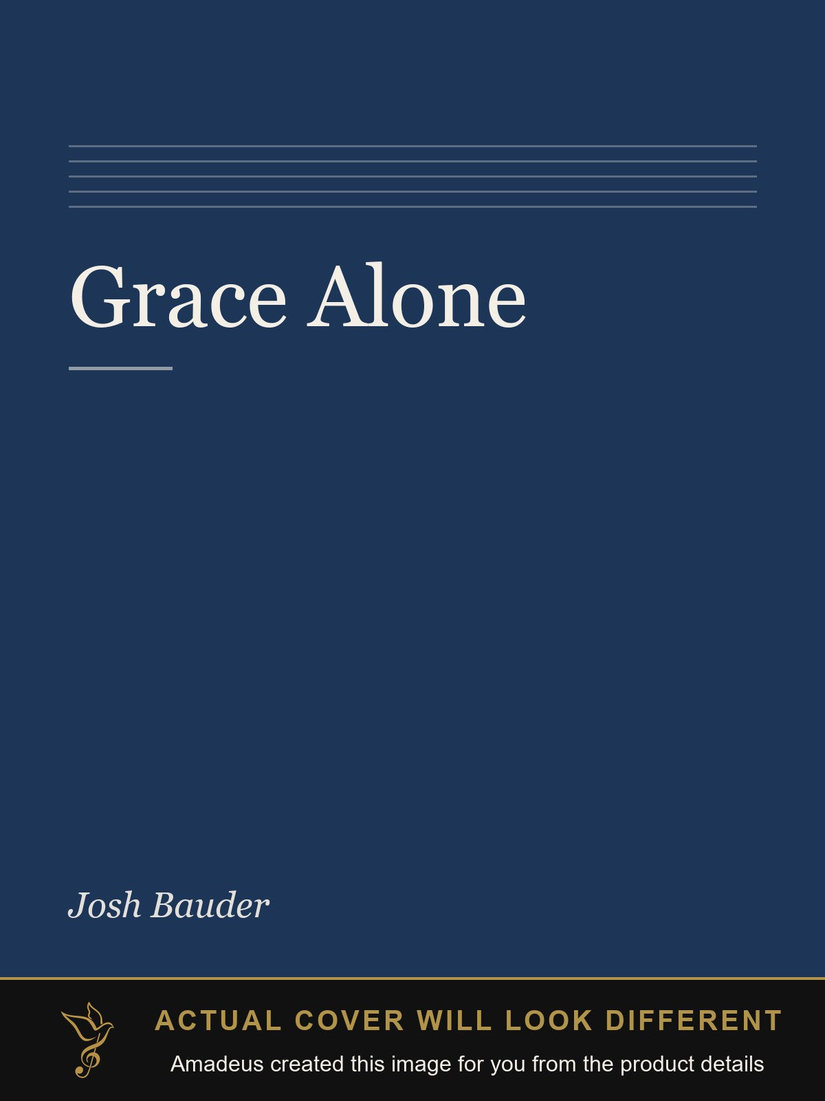 Grace Alone - Amadeus created this image from the product details; the actual cover will look different