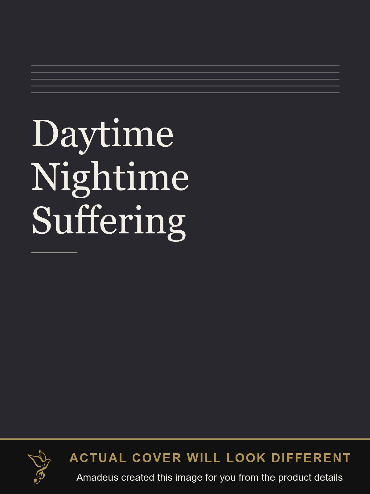 Daytime Nightime Suffering - Amadeus created this image from the product details; the actual cover will look different