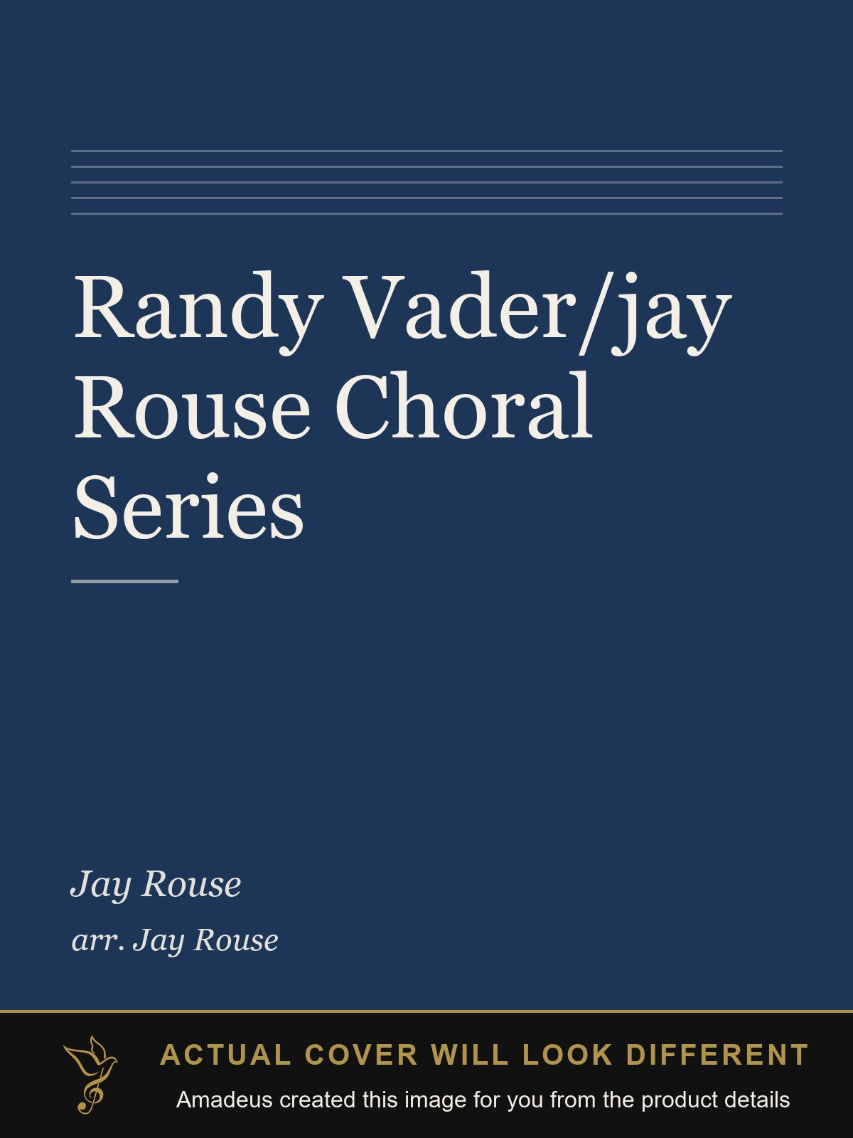Randy Vader/jay Rouse Choral Series - Amadeus created this image from the product details; the actual cover will look different