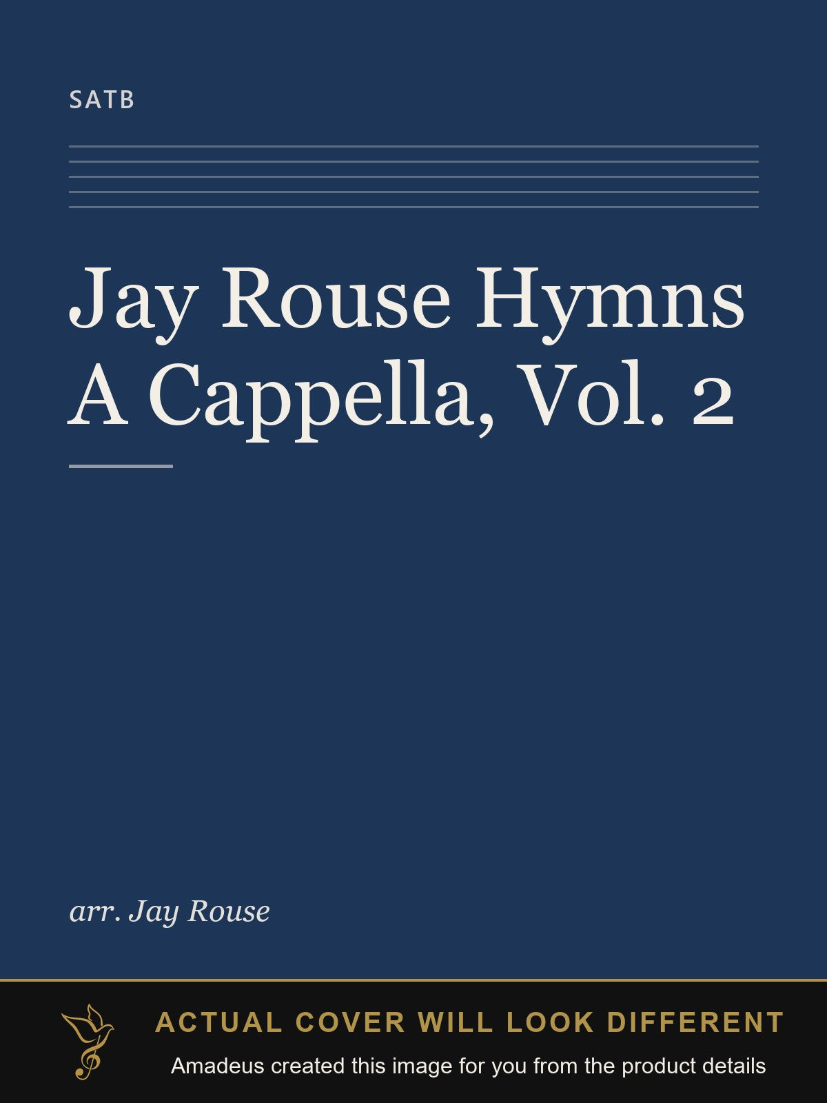 Jay Rouse Hymns A Cappella, Vol. 2 - Amadeus created this image from the product details; the actual cover will look different