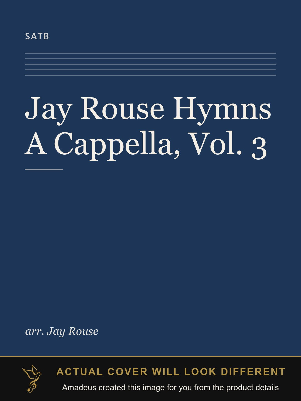Jay Rouse Hymns A Cappella, Vol. 3 - Amadeus created this image from the product details; the actual cover will look different
