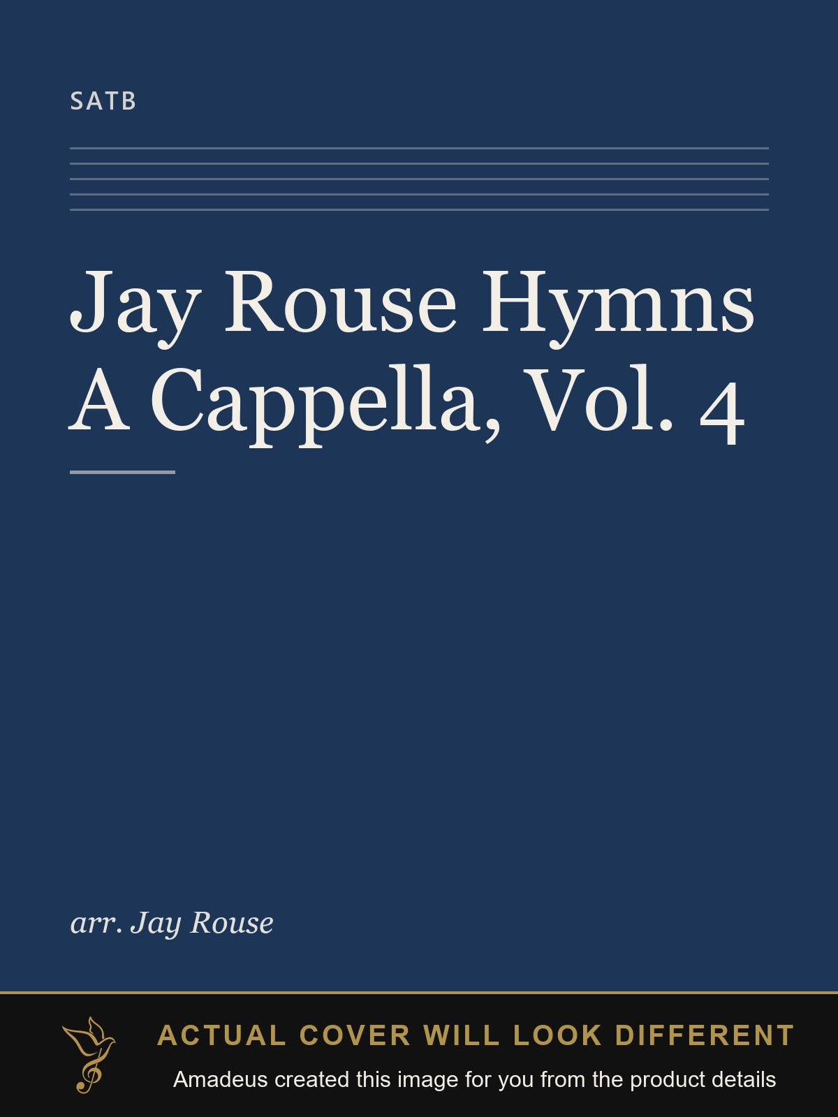 Jay Rouse Hymns A Cappella, Vol. 4 - Amadeus created this image from the product details; the actual cover will look different
