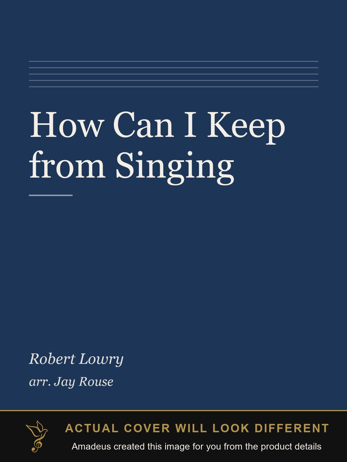 How Can I Keep from Singing - Amadeus created this image from the product details; the actual cover will look different