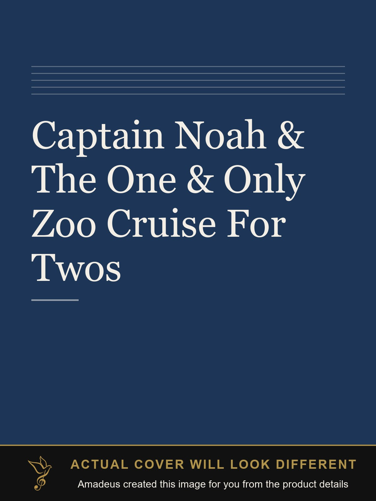 Captain Noah & The One & Only Zoo Cruise For Twos - Amadeus created this image from the product details; the actual cover will look different
