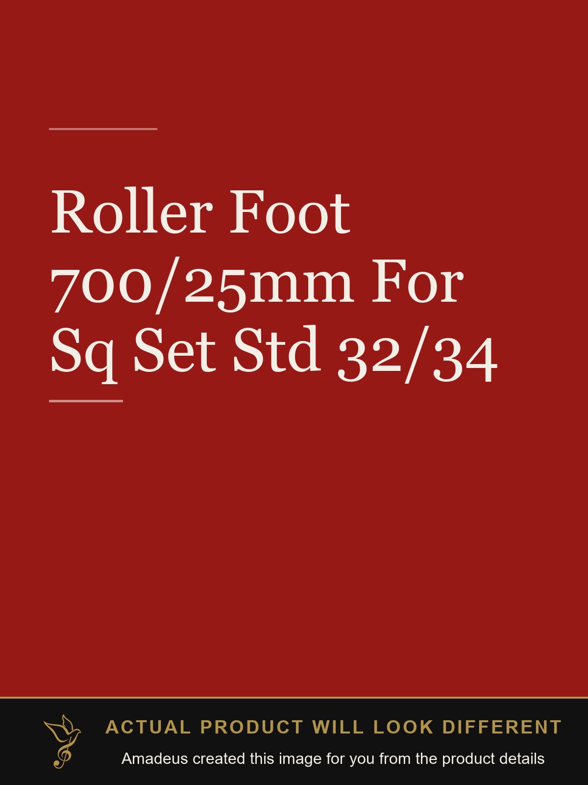 Roller Foot 700/25mm For Sq Set Std 32/34 - Amadeus created this image from the product details; the actual product will look different