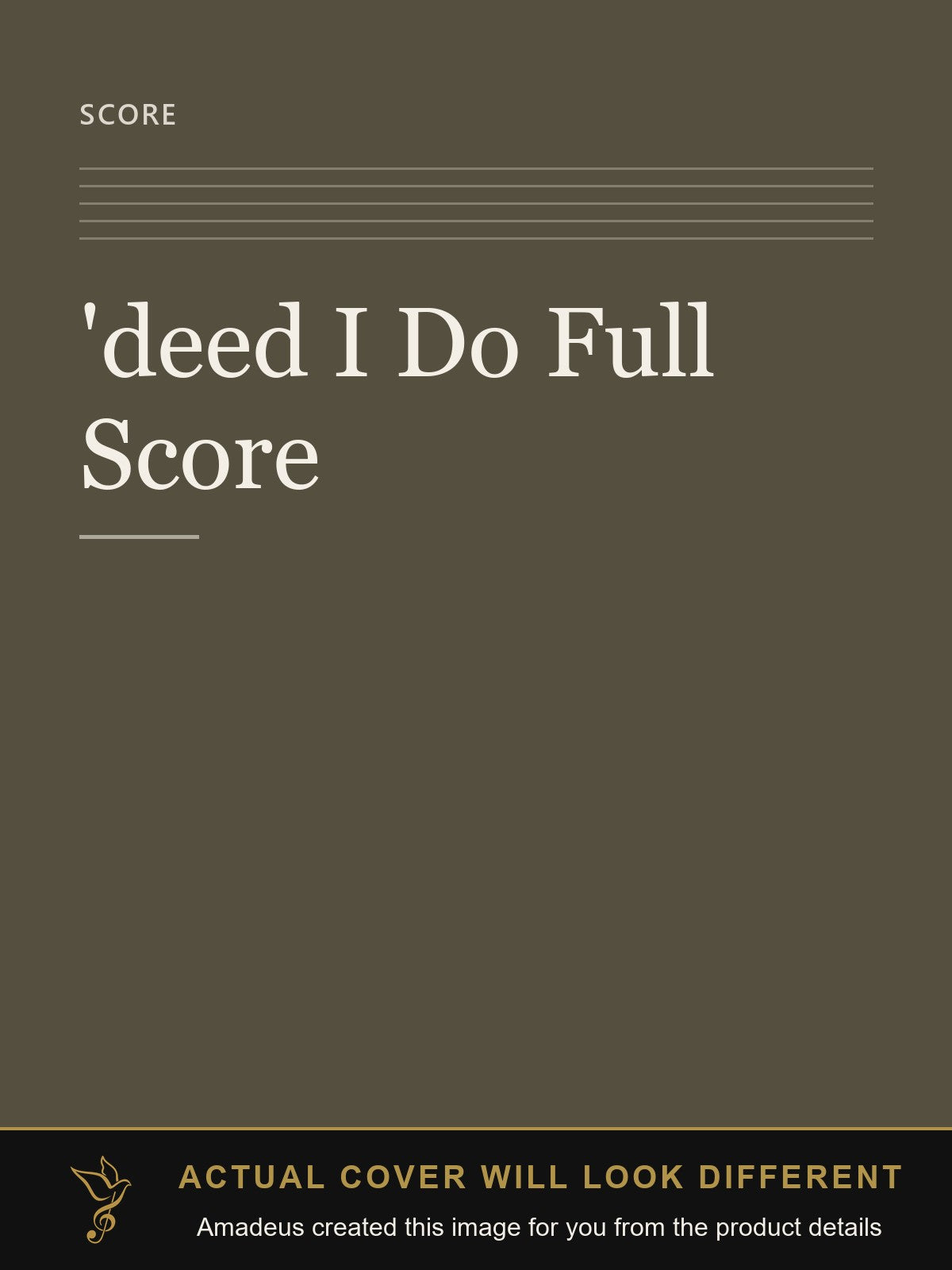 'deed I Do Full Score - Amadeus created this image from the product details; the actual cover will look different