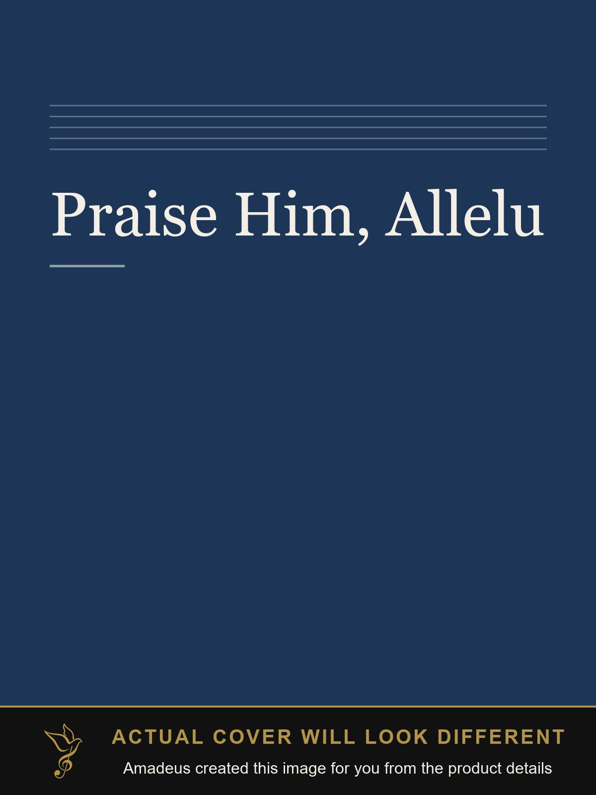 Praise Him, Allelu - Amadeus created this image from the product details; the actual cover will look different