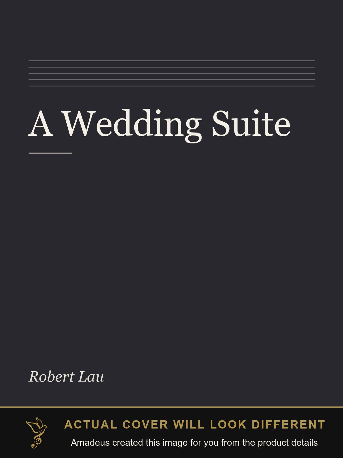 A Wedding Suite - Amadeus created this image from the product details; the actual cover will look different