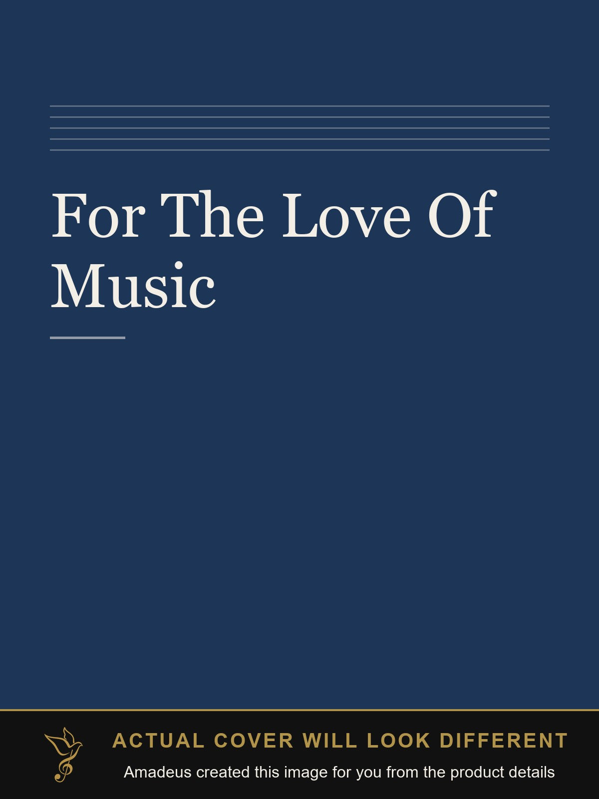 For The Love Of Music - Amadeus created this image from the product details; the actual cover will look different