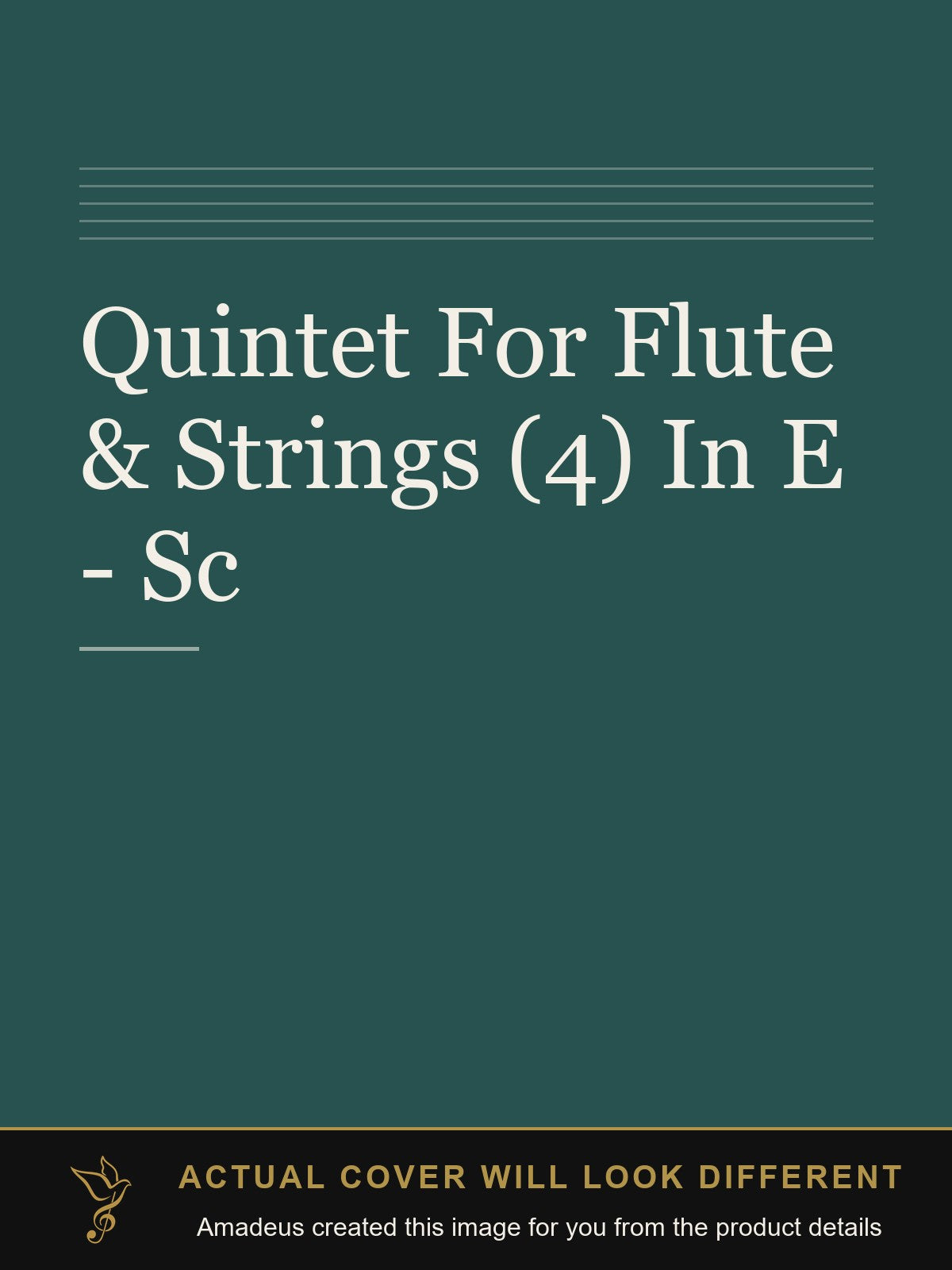Quintet For Flute & Strings (4) In E - Sc - Amadeus created this image from the product details; the actual cover will look different