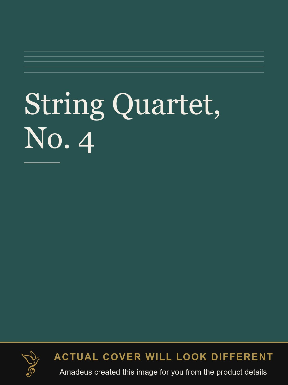 String Quartet, No. 4 - Amadeus created this image from the product details; the actual cover will look different