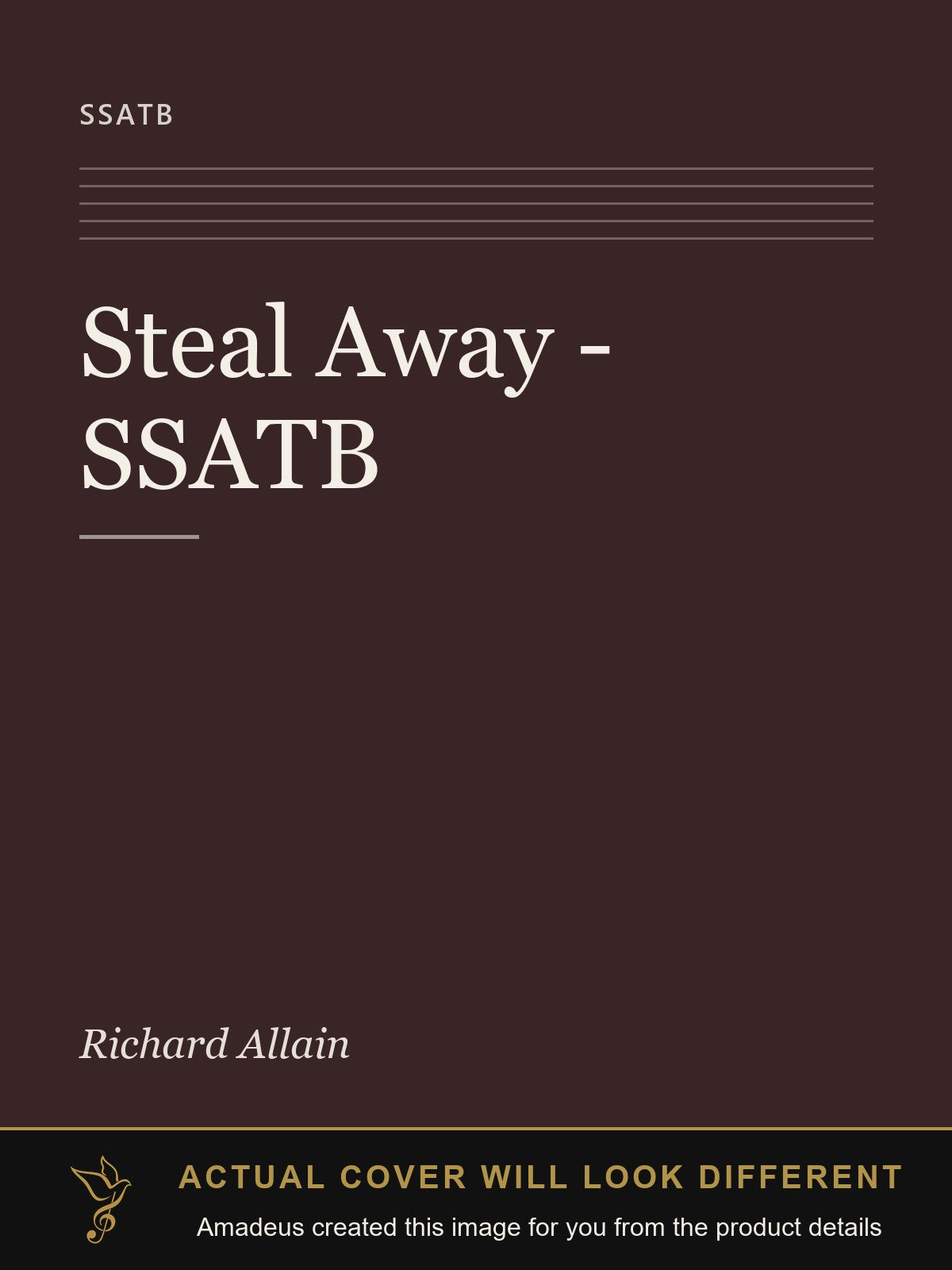 Steal Away - SSATB - Amadeus created this image from the product details; the actual cover will look different
