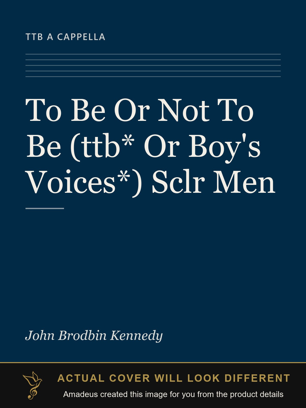 To Be Or Not To Be (ttb* Or Boy's Voices*) Sclr Men - Amadeus created this image from the product details; the actual cover will look different