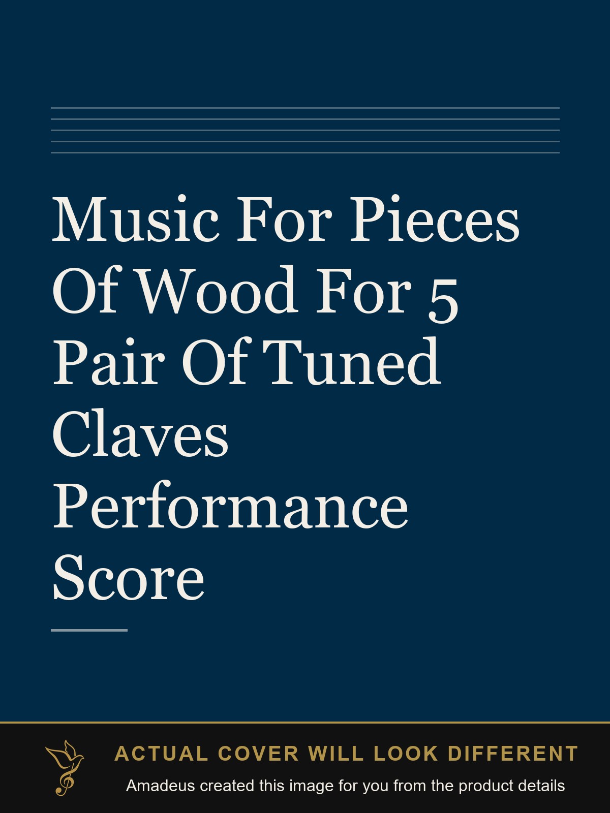 Music For Pieces Of Wood For 5 Pair Of Tuned Claves Performance Score - Amadeus created this image from the product details; the actual cover will look different