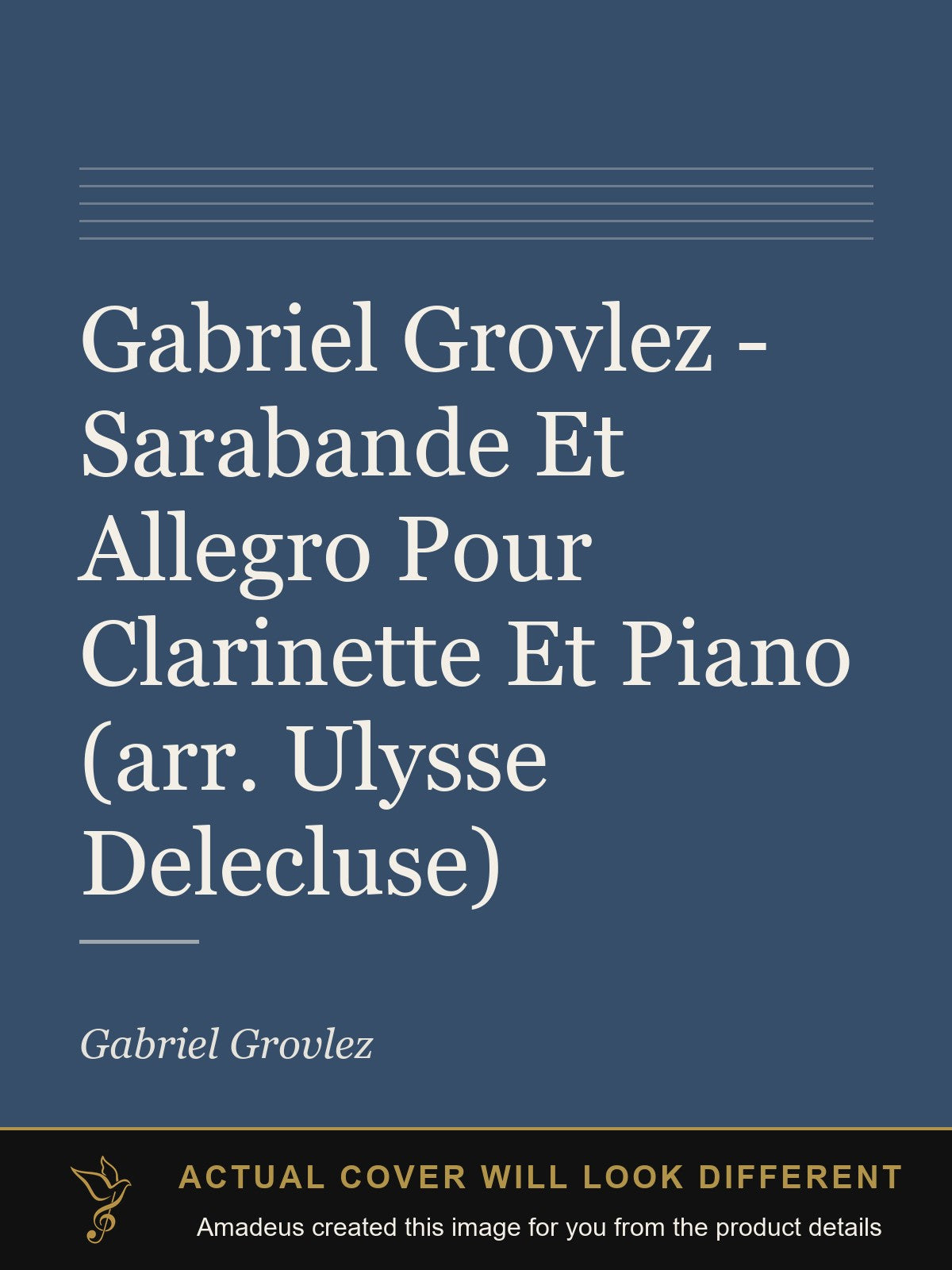Gabriel Grovlez - Sarabande Et Allegro Pour Clarinette Et Piano (arr. Ulysse Delecluse) - Amadeus created this image from the product details; the actual cover will look different
