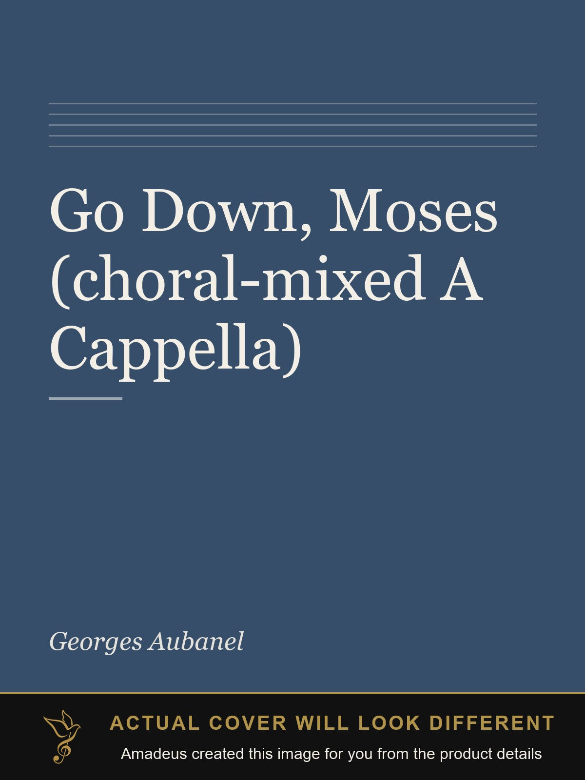 Go Down, Moses (choral-mixed A Cappella) - Amadeus created this image from the product details; the actual cover will look different