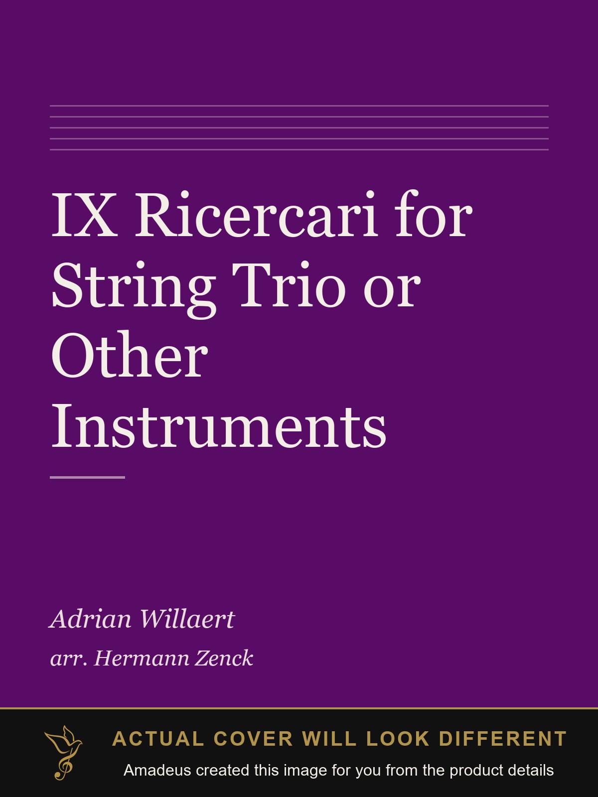 IX Ricercari for String Trio or Other Instruments - Amadeus created this image from the product details; the actual cover will look different