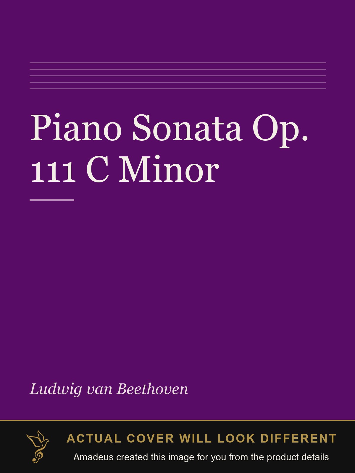 Piano Sonata Op. 111 C Minor - Amadeus created this image from the product details; the actual cover will look different