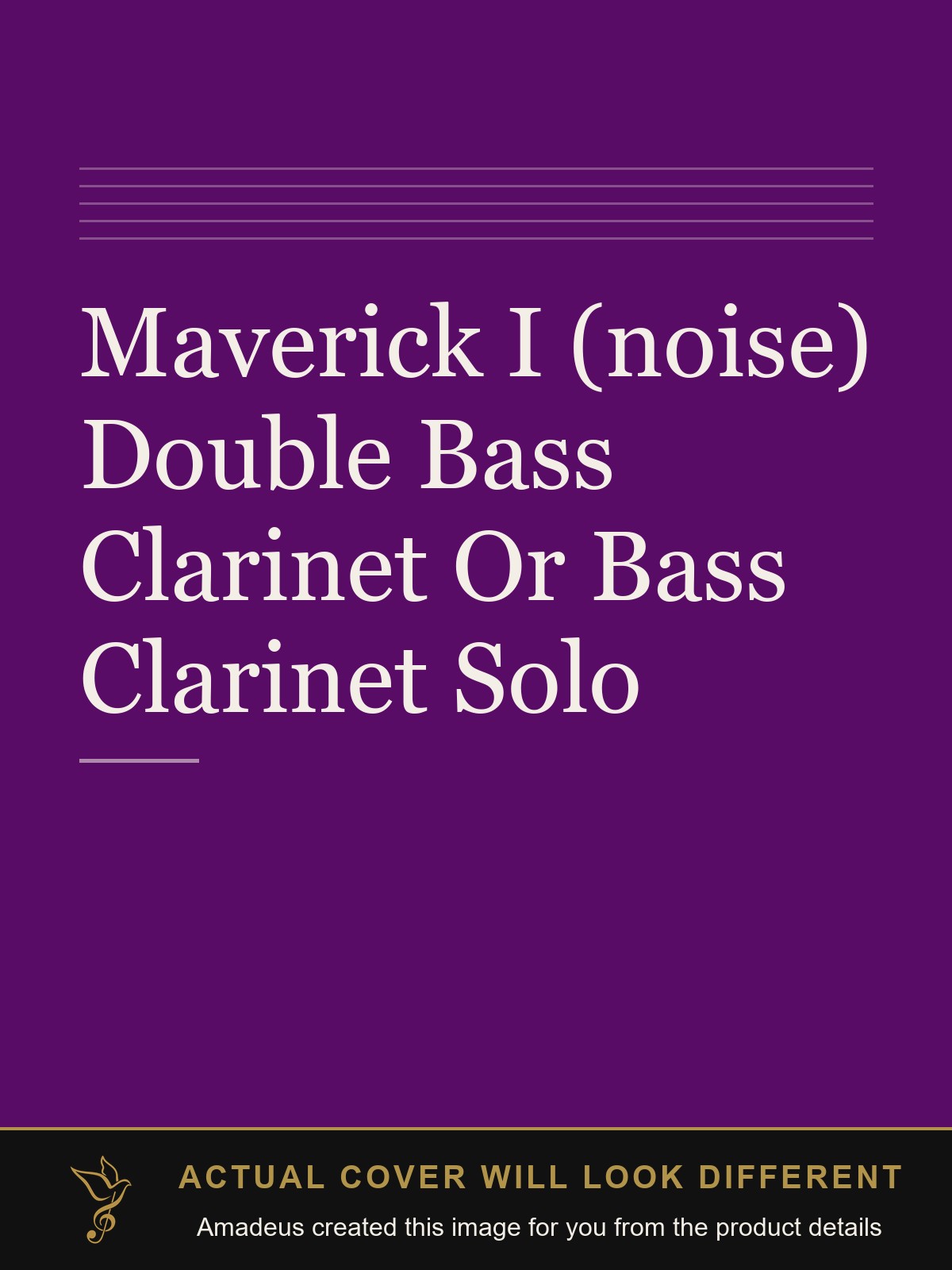 Maverick I (noise) Double Bass Clarinet Or Bass Clarinet Solo - Amadeus created this image from the product details; the actual cover will look different
