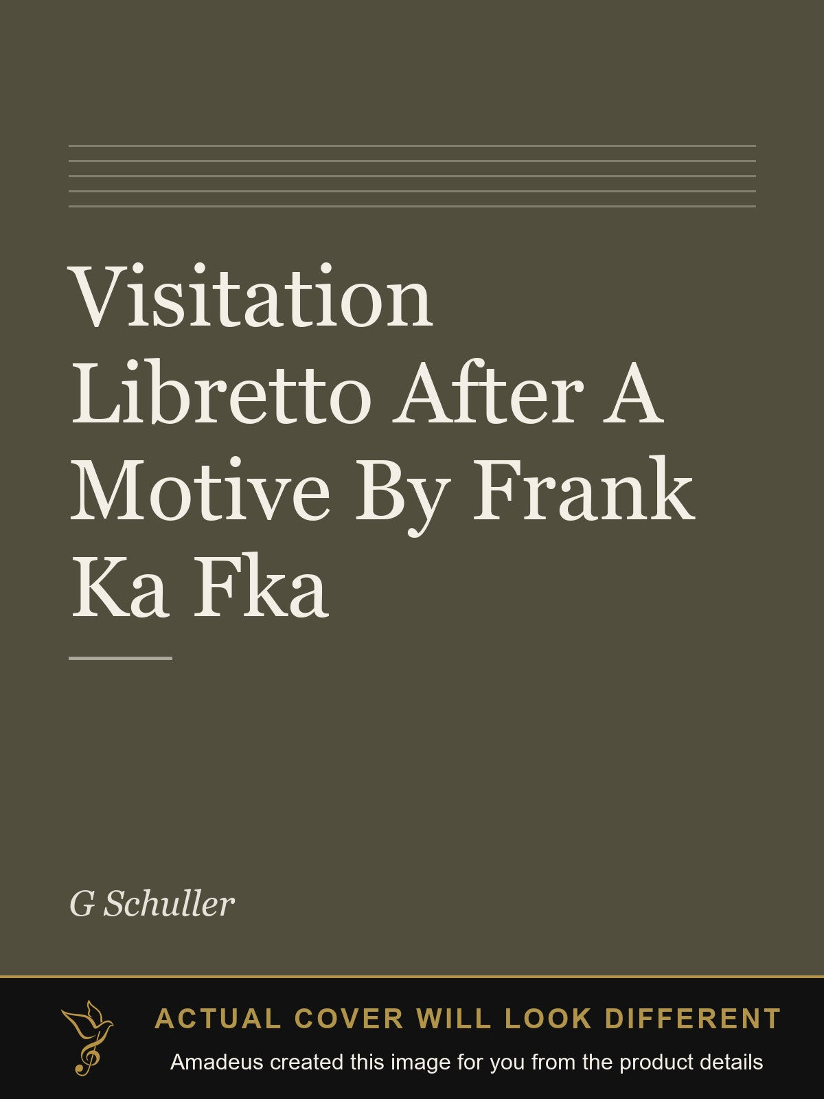Visitation Libretto After A Motive By Frank Ka Fka - Amadeus created this image from the product details; the actual cover will look different