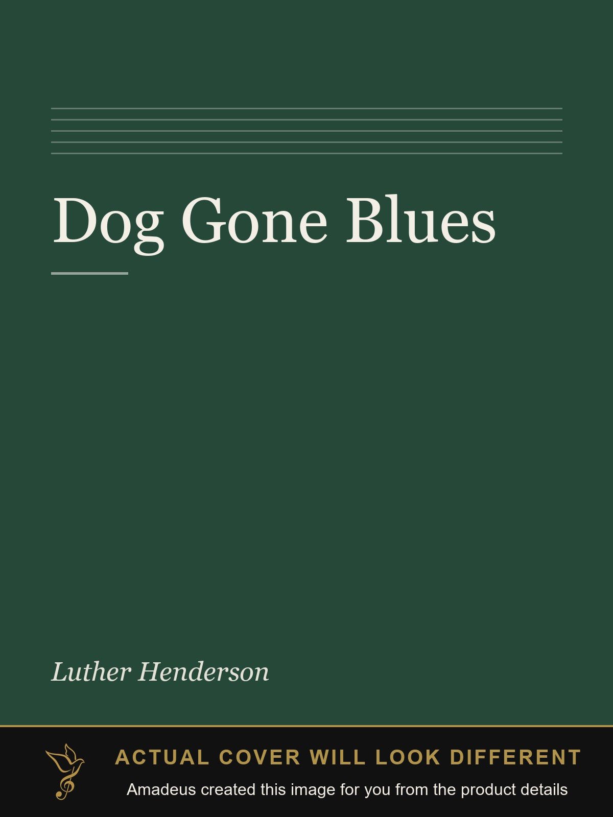 Dog Gone Blues - Amadeus created this image from the product details; the actual cover will look different