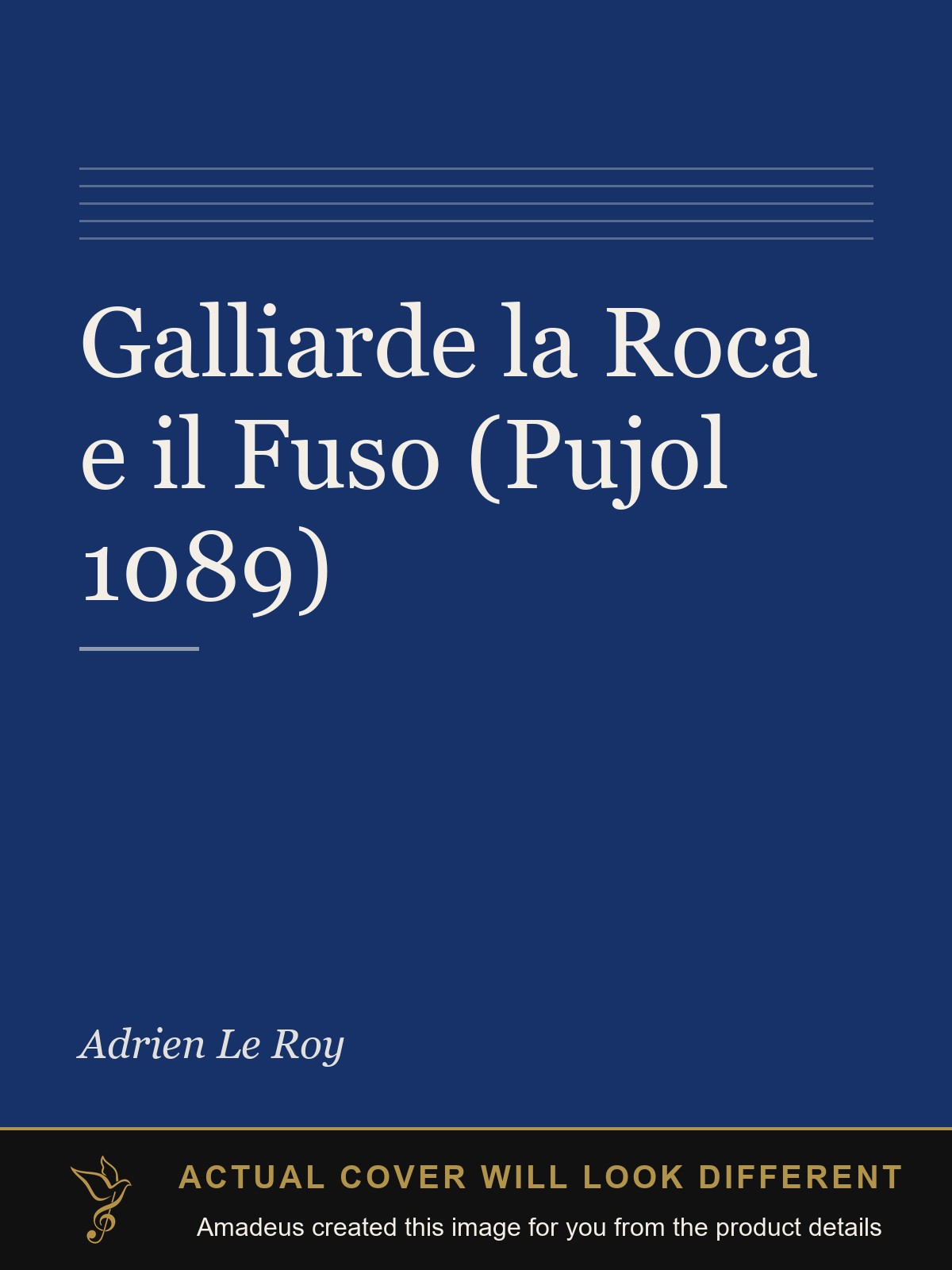 Galliarde la Roca e il Fuso (Pujol 1089) - Amadeus created this image from the product details; the actual cover will look different