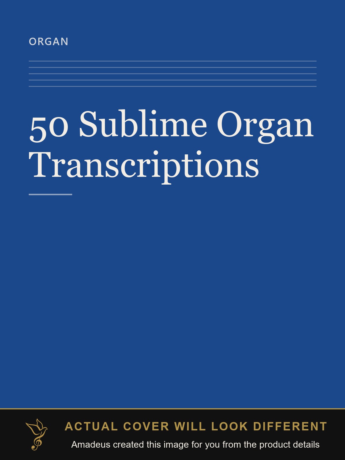 50 Sublime Organ Transcriptions - Amadeus created this image from the product details; the actual cover will look different