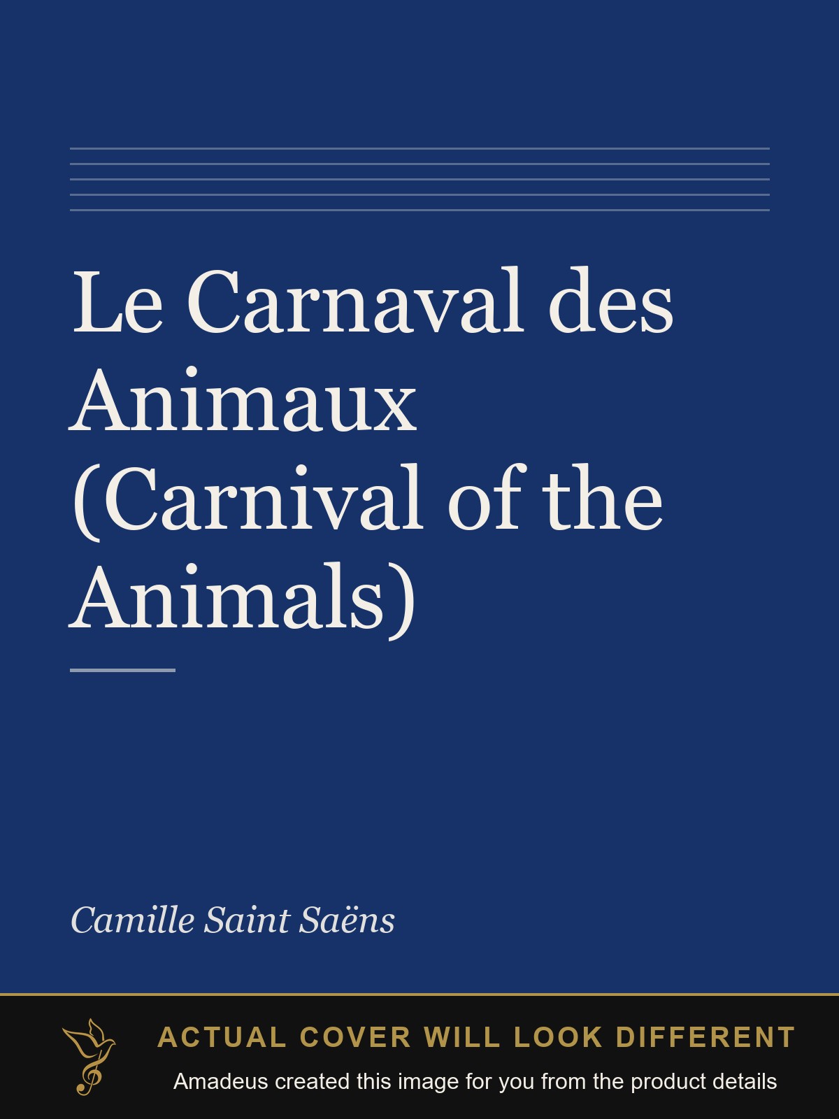 Le Carnaval des Animaux (Carnival of the Animals) - Amadeus created this image from the product details; the actual cover will look different