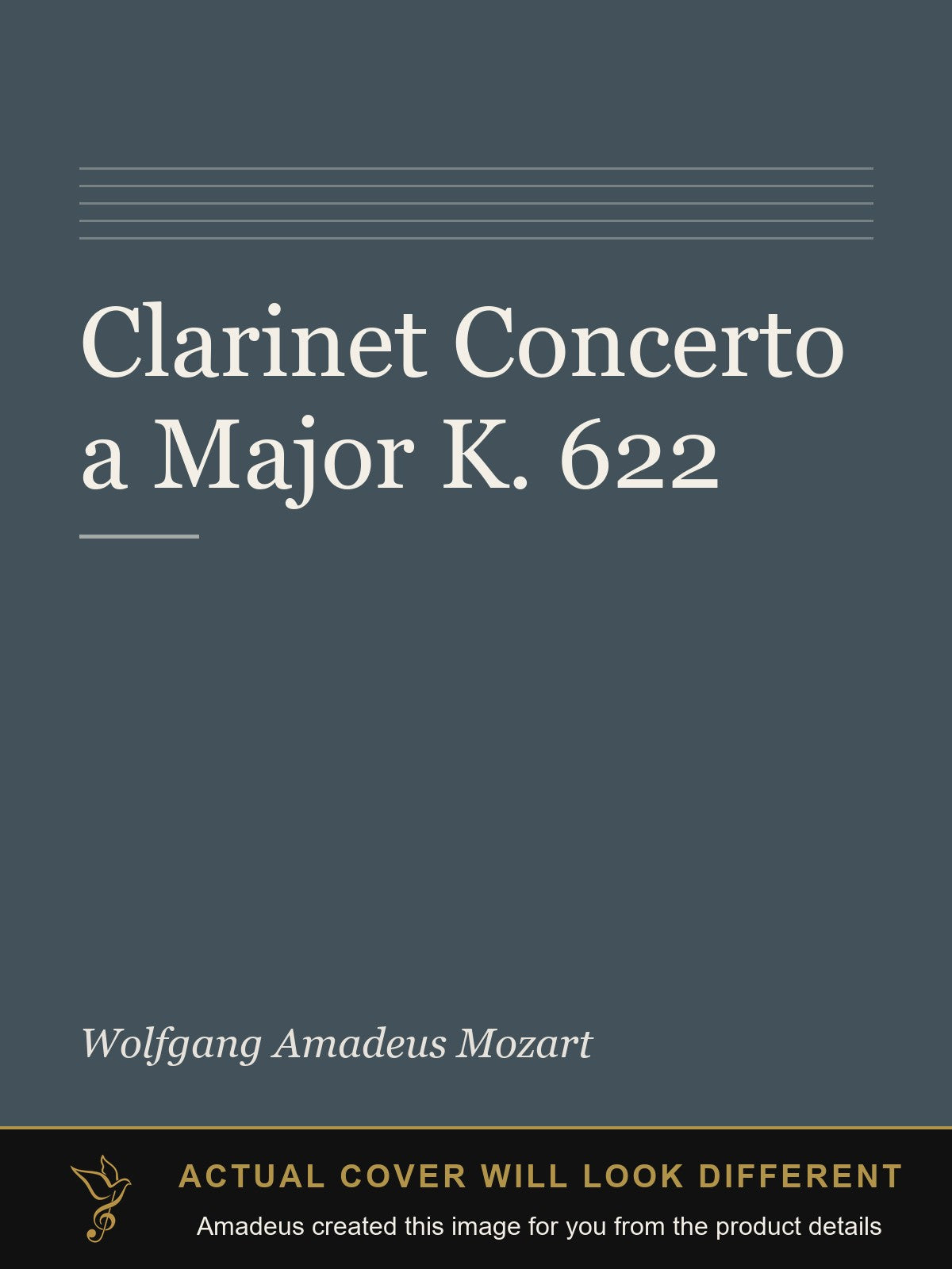 Clarinet Concerto a Major K. 622 - Amadeus created this image from the product details; the actual cover will look different