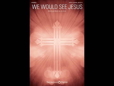 We Would See Jesus - ScorePlay