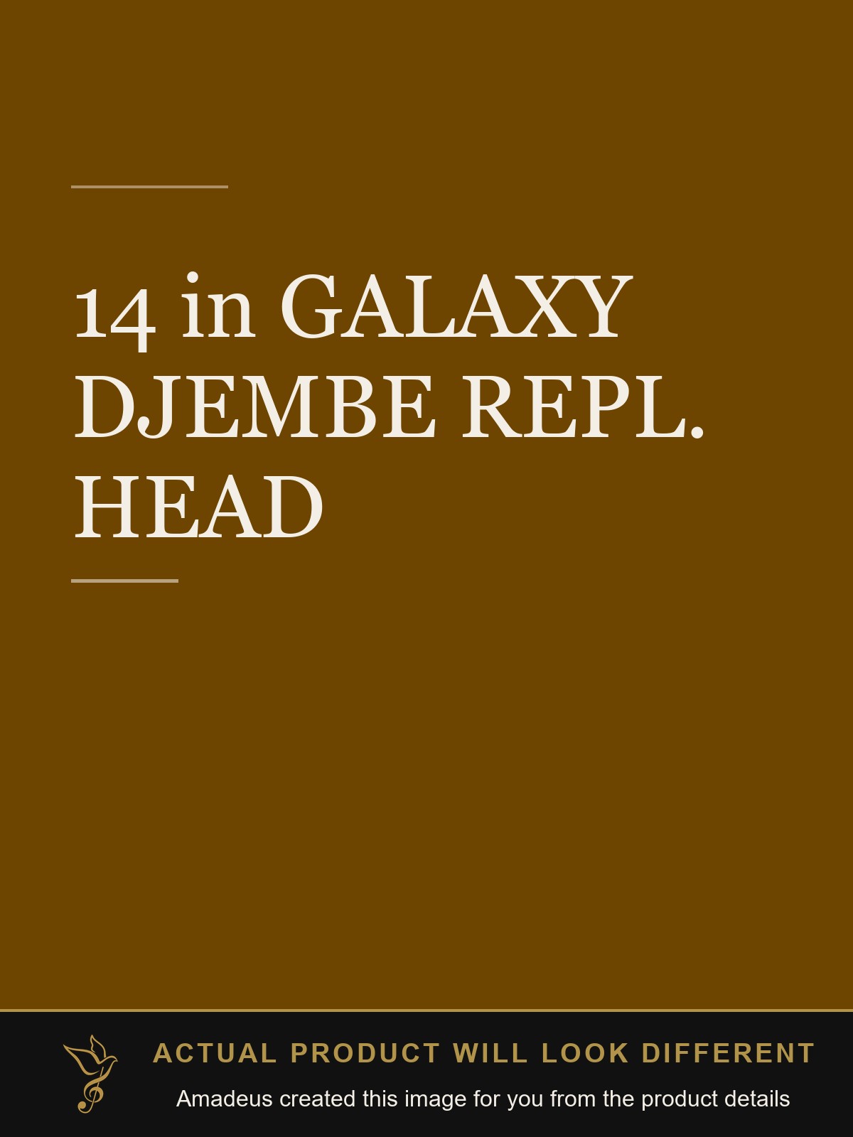 14 in GALAXY DJEMBE REPL. HEAD - Amadeus created this image from the product details; the actual product will look different