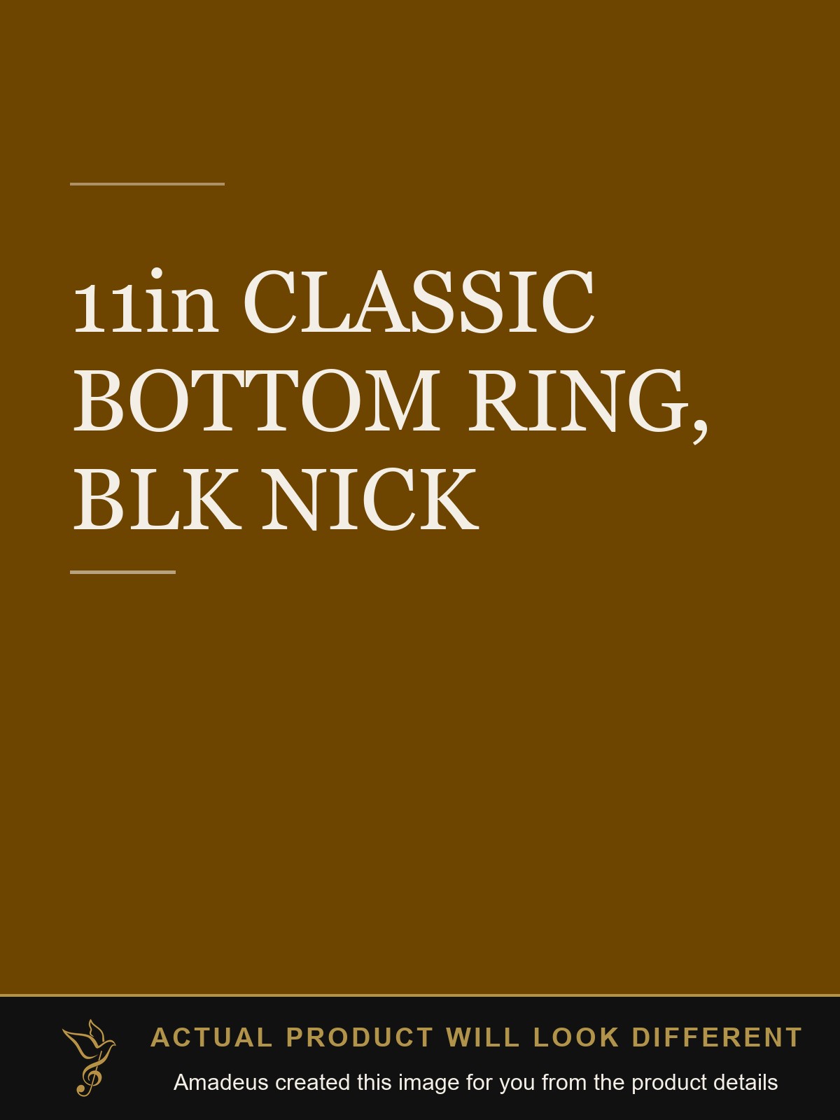 11in CLASSIC BOTTOM RING, BLK NICK - Amadeus created this image from the product details; the actual product will look different