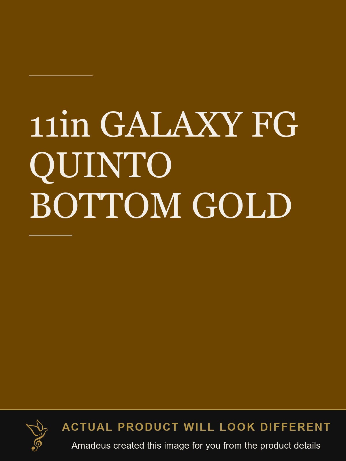 11in GALAXY FG  QUINTO BOTTOM GOLD - Amadeus created this image from the product details; the actual product will look different