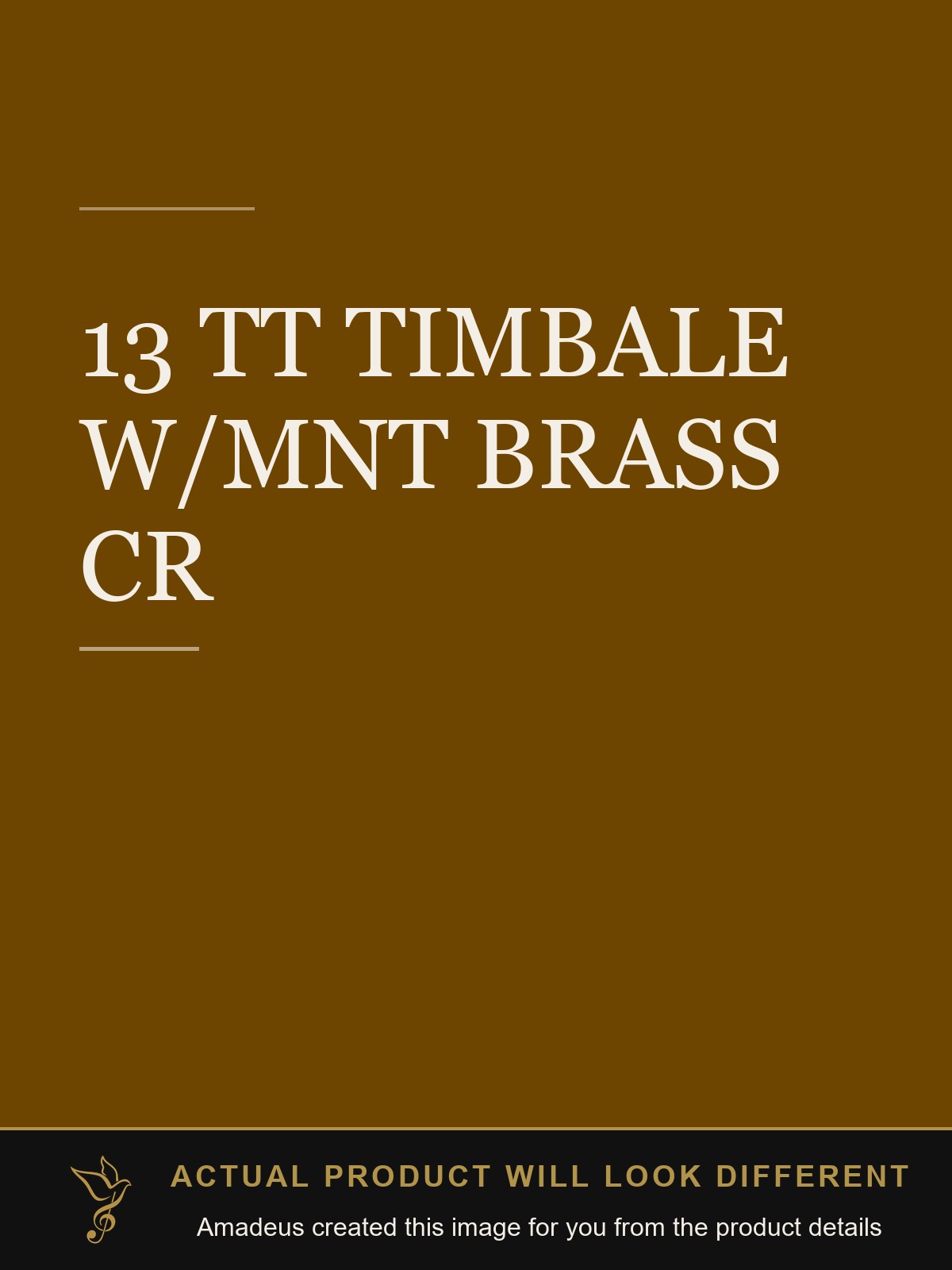 13 TT TIMBALE W/MNT BRASS CR - Amadeus created this image from the product details; the actual product will look different