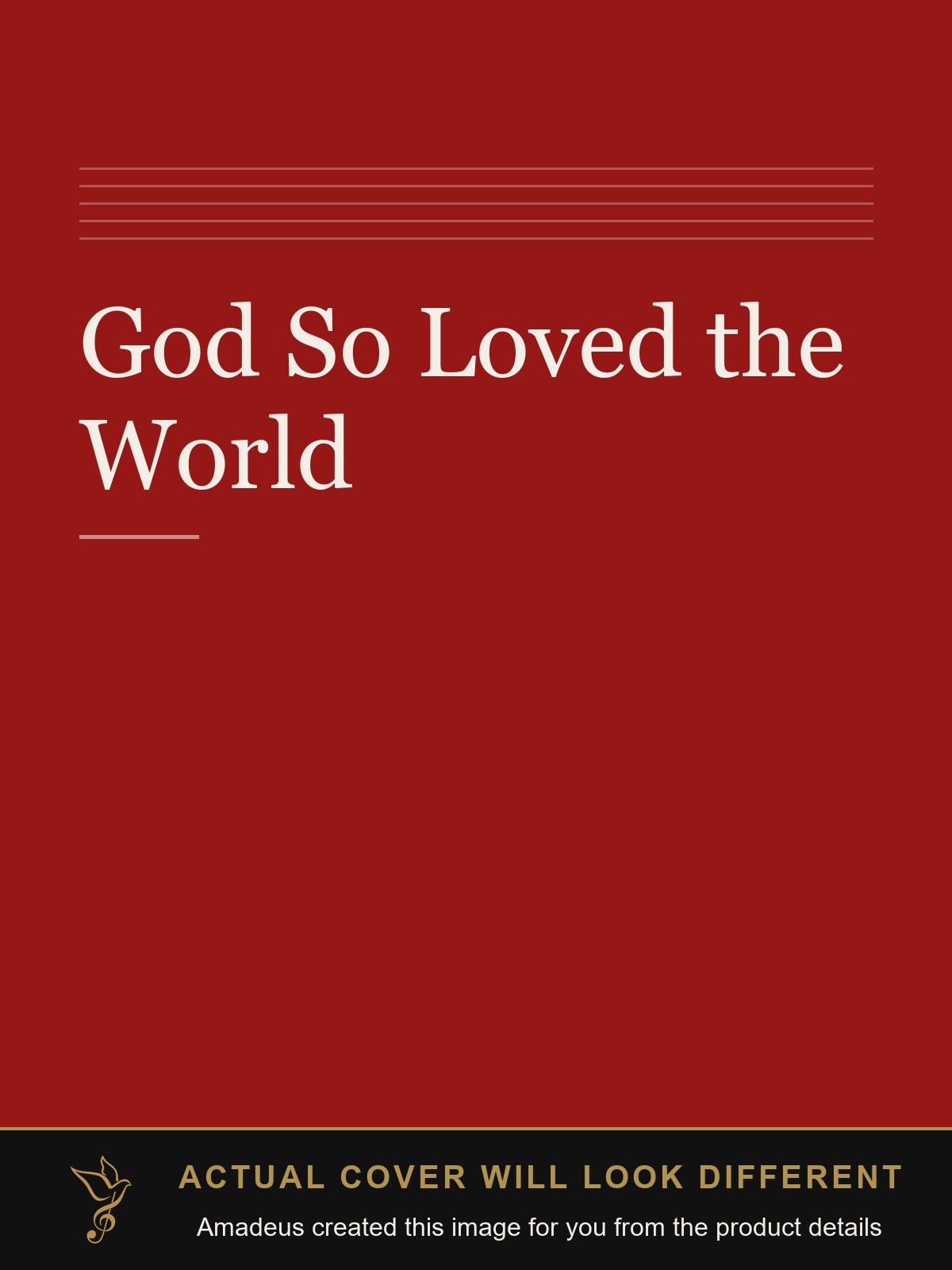 God So Loved the World - Amadeus created this image from the product details; the actual cover will look different