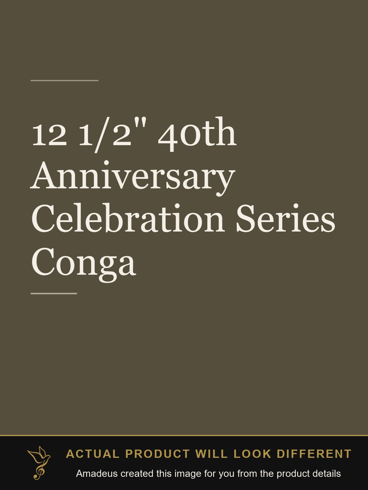 12 1/2" 40th Anniversary Celebration Series Conga - Amadeus created this image from the product details; the actual product will look different