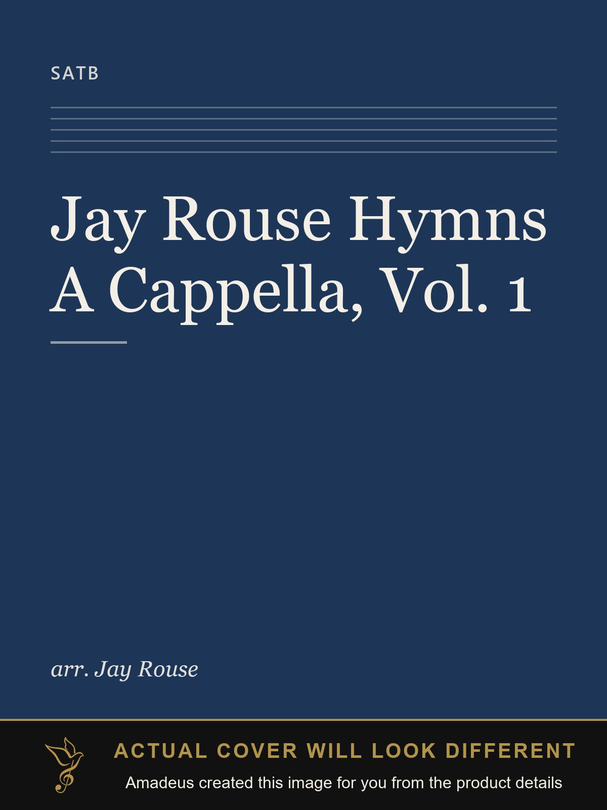 Jay Rouse Hymns A Cappella, Vol. 1 - Amadeus created this image from the product details; the actual cover will look different