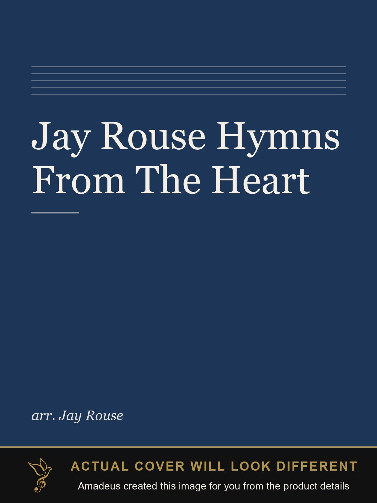 Jay Rouse Hymns From The Heart - Amadeus created this image from the product details; the actual cover will look different