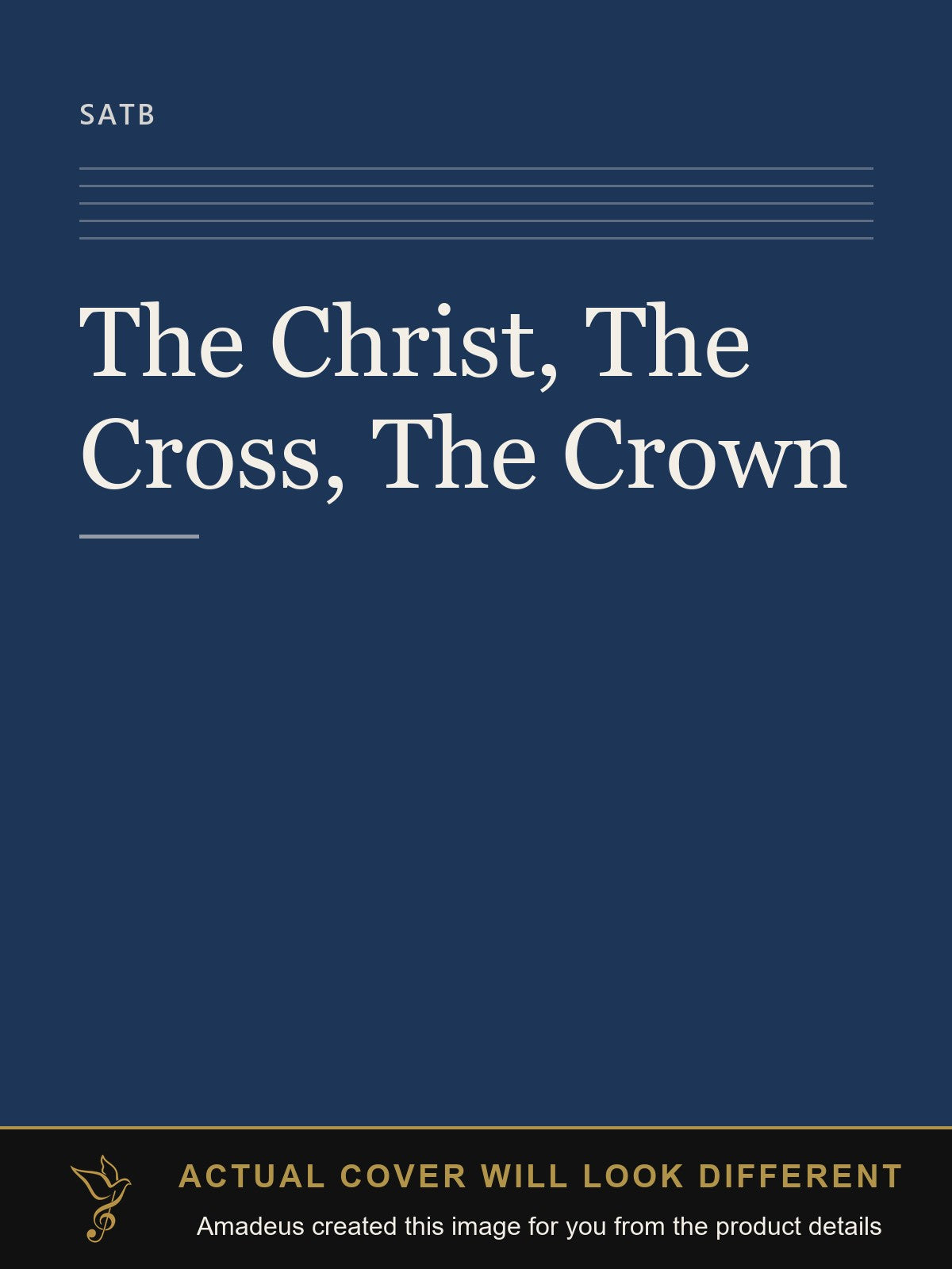 The Christ, The Cross, The Crown - Amadeus created this image from the product details; the actual cover will look different