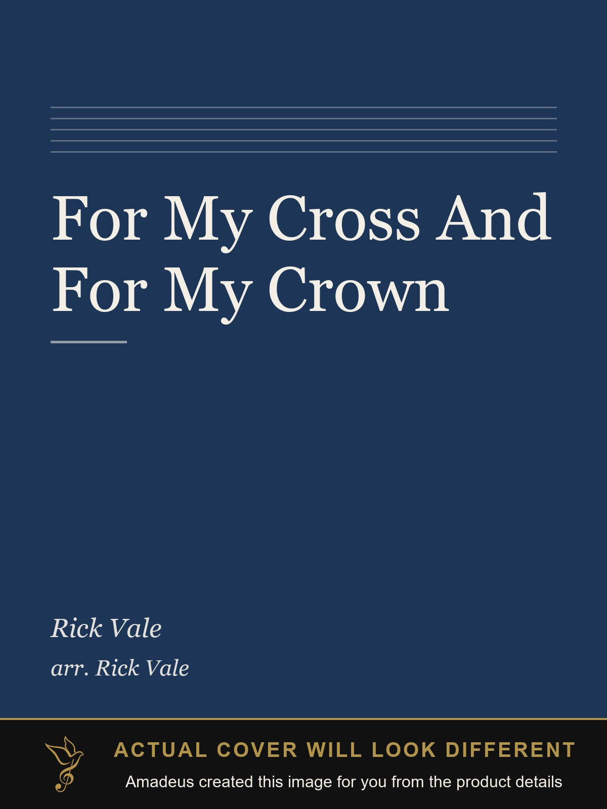 For My Cross And For My Crown - Amadeus created this image from the product details; the actual cover will look different