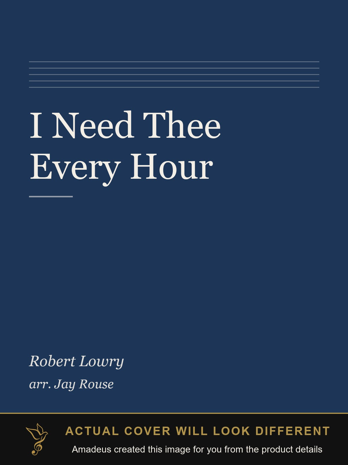 I Need Thee Every Hour - Amadeus created this image from the product details; the actual cover will look different