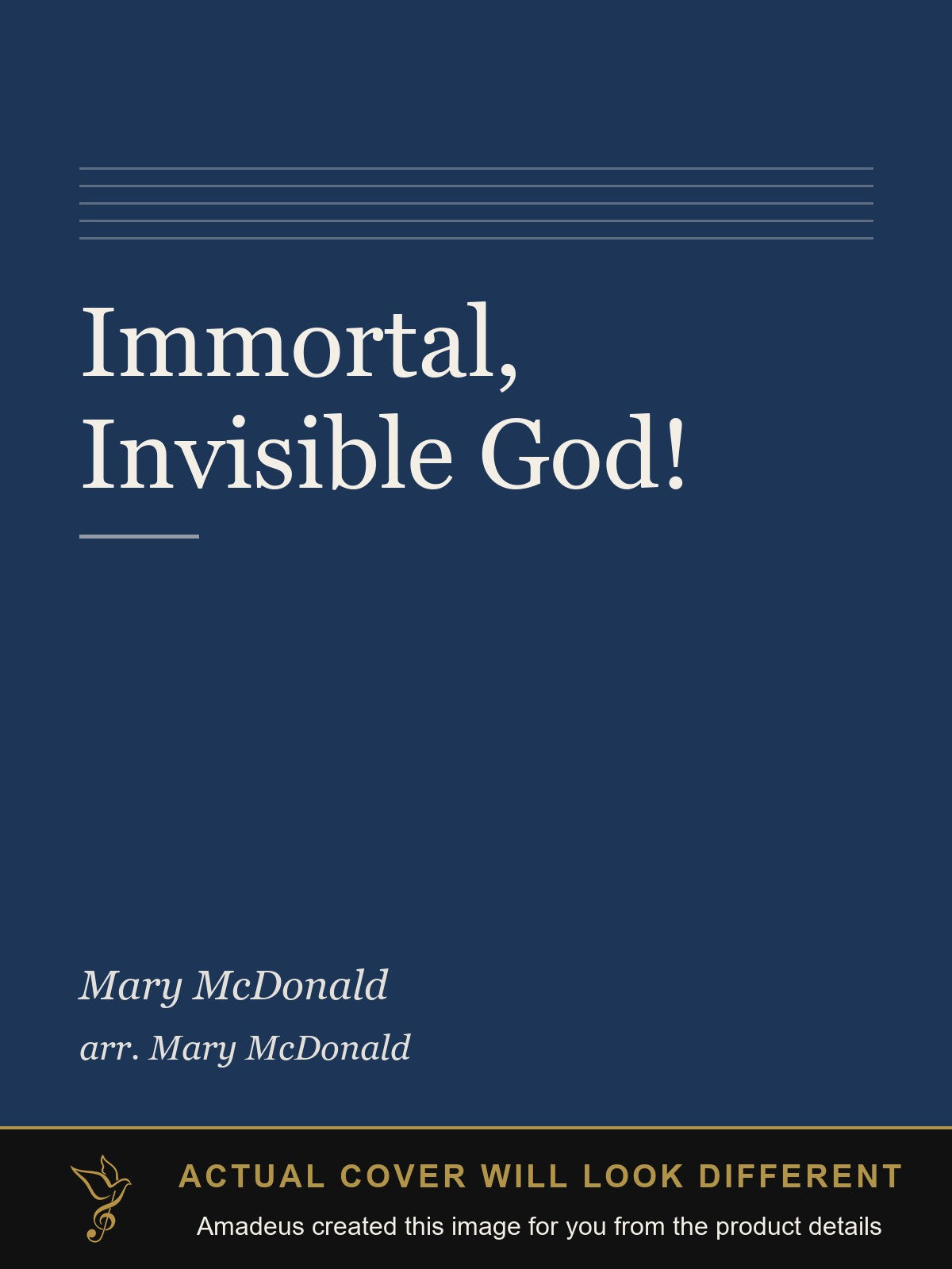 Immortal, Invisible God! - Amadeus created this image from the product details; the actual cover will look different