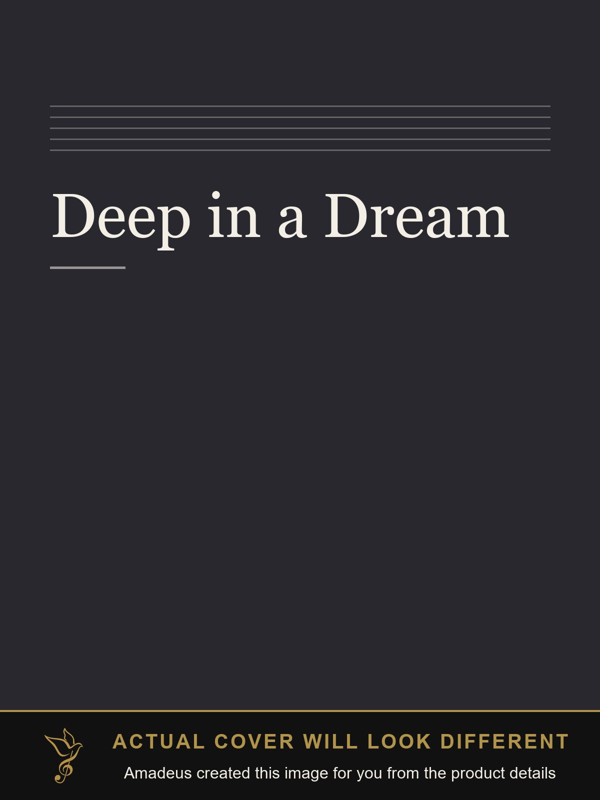 Deep in a Dream - Amadeus created this image from the product details; the actual cover will look different