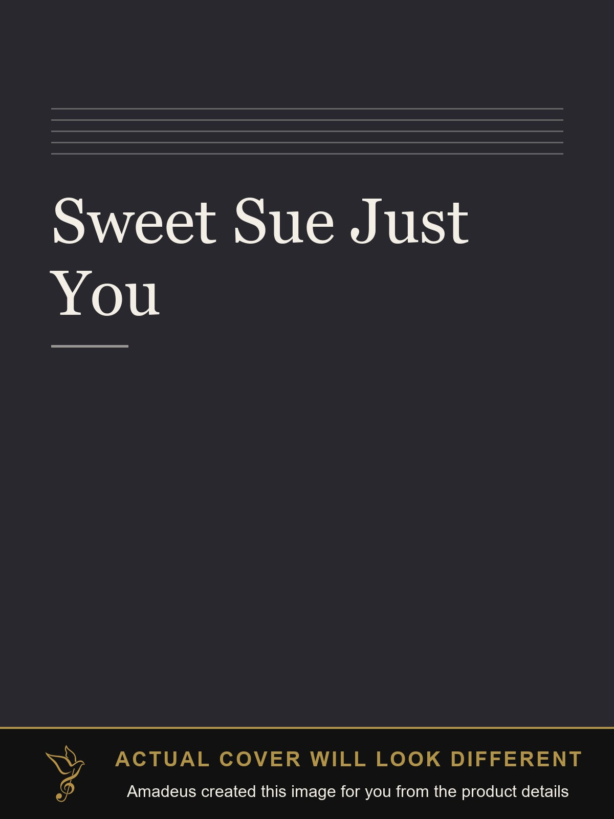 Sweet Sue Just You - Amadeus created this image from the product details; the actual cover will look different
