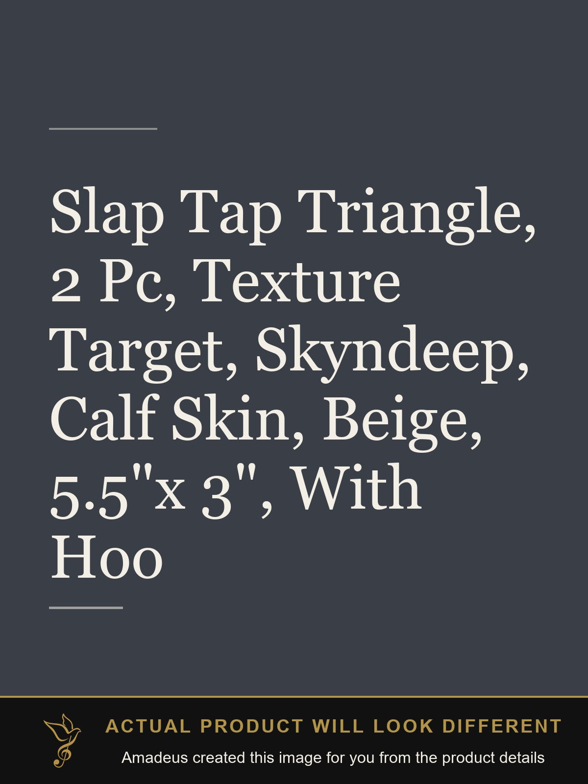 Slap Tap Triangle, 2 Pc, Texture Target, Skyndeep, Calf Skin, Beige, 5.5"x 3", With Hoo - Amadeus created this image from the product details; the actual product will look different