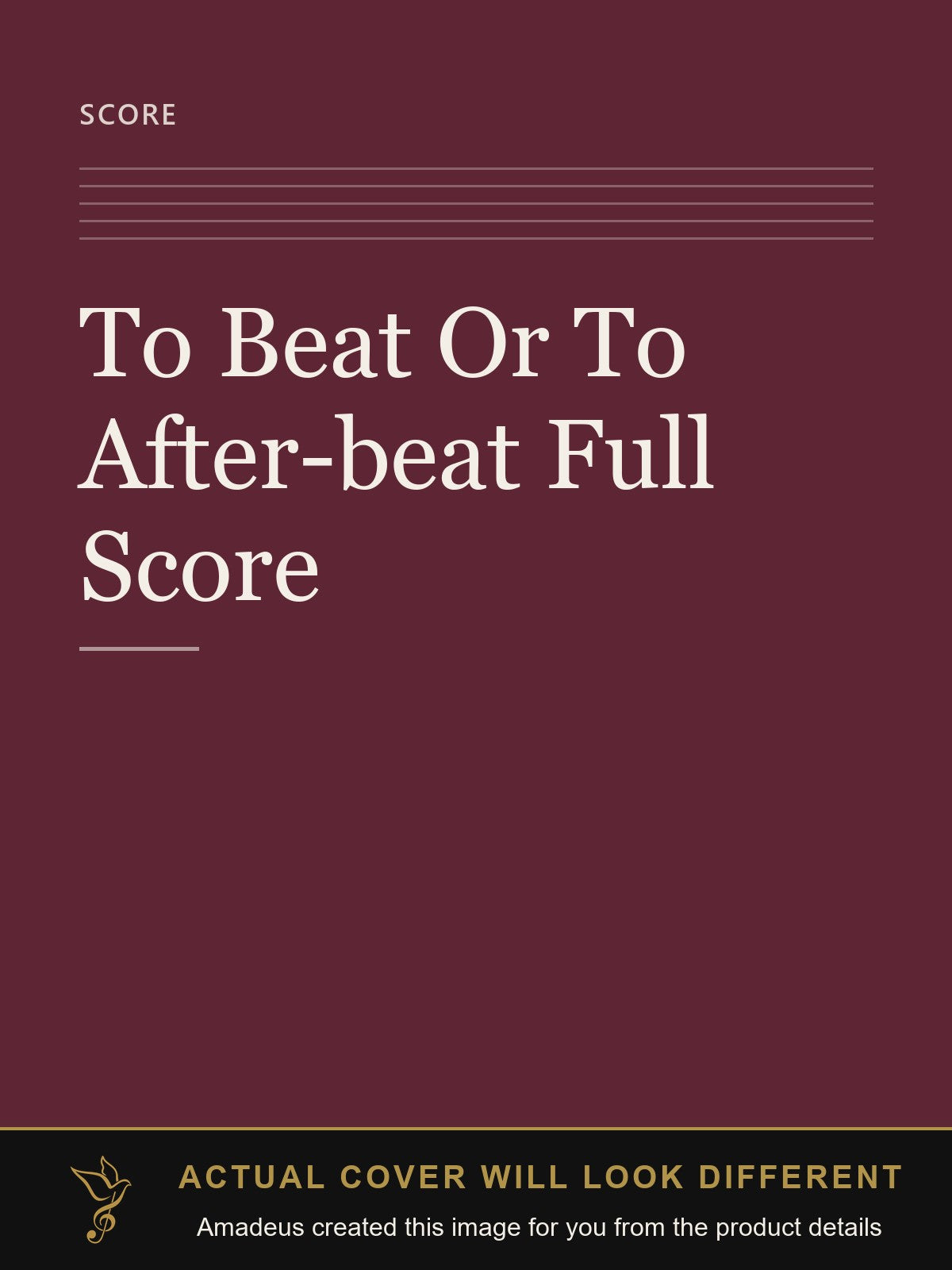 To Beat Or To After-beat Full Score - Amadeus created this image from the product details; the actual cover will look different