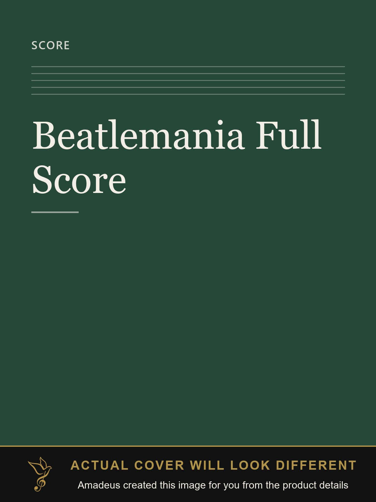 Beatlemania Full Score - Amadeus created this image from the product details; the actual cover will look different