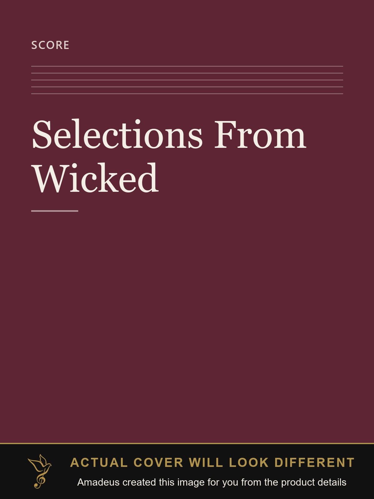 Selections From Wicked - Amadeus created this image from the product details; the actual cover will look different